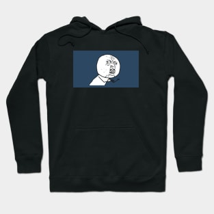 Y U NO Guy Meme Hoodie